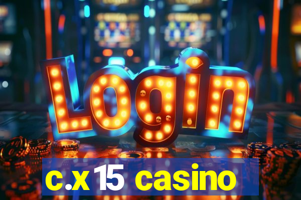 c.x15 casino